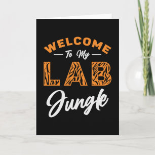 Laboratory Technician Welcome To My Lab Jungle Card