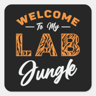 Laboratory Technician Welcome To My Lab Jungle Square Sticker