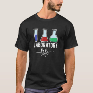 Laboratory Technologist Life Laboratory Tech T-Shirt