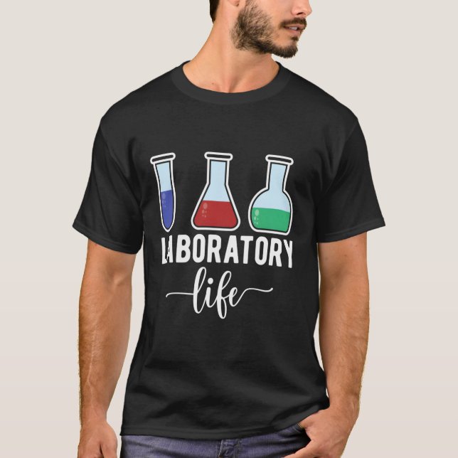 Laboratory Technologist Life Laboratory Tech T-Shirt (Front)