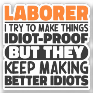 Laborer I Try To Make Things Funny Sayings Laborer