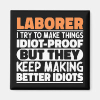 Laborer I Try To Make Things Funny Sayings Laborer