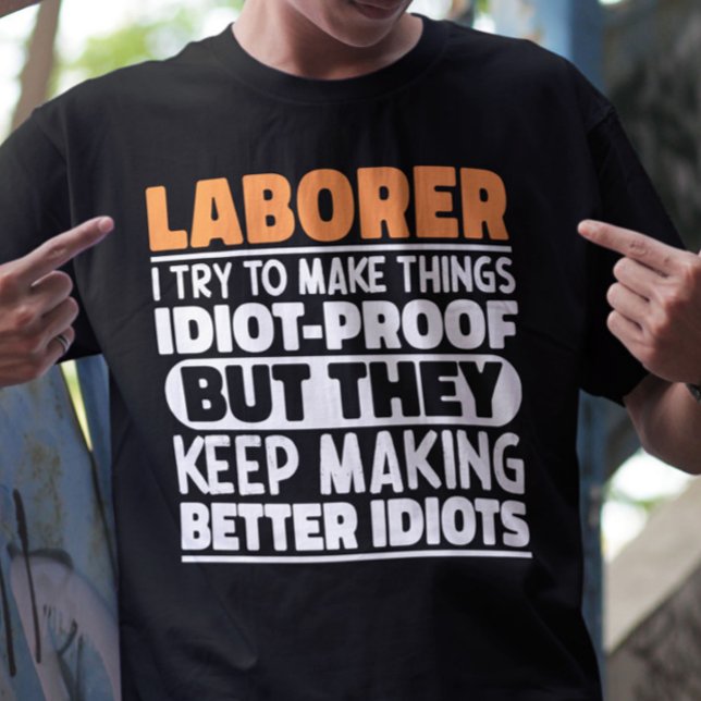Laborer I Try To Make Things Funny Sayings Laborer T-Shirt (Creator Uploaded)