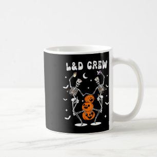 Labour And Delivery Crew Nurse Skeleton Dancing Ha Coffee Mug