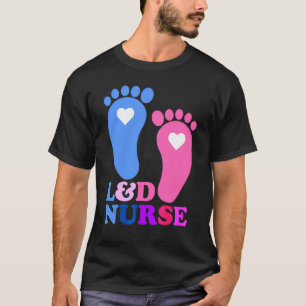 Labour And Delivery L&d Nurse Squad Baby Delivery T-Shirt