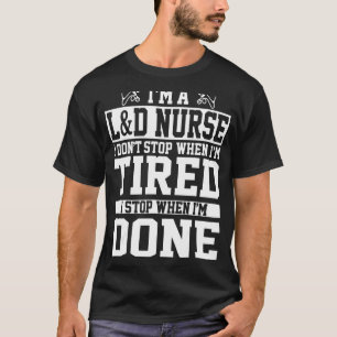 Labour And Delivery Nurse Apparel L&D Nurses Desi T-Shirt