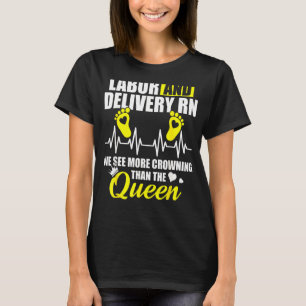 Labour And Delivery Nurse Crowning L&d Nursing Rn T-Shirt