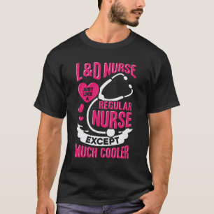 Labour And Delivery Nurse Gift T-Shirt