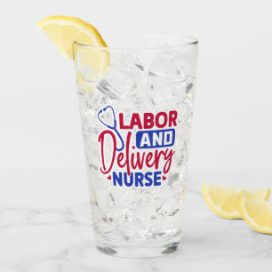 Labour and Delivery Nurse Glass
