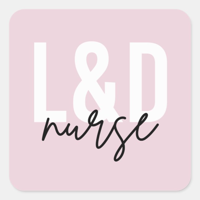 Labour and delivery nurse L & D Nurse Square Sticker (Front)
