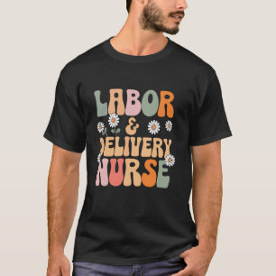 Labour and Delivery Nurse L&D Nurses Retro Nursing T-Shirt