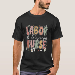 Labour and Delivery Nurse L&D Nursing Baby Nurse L T-Shirt