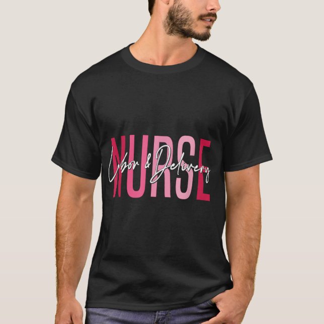 Labour And Delivery Nurse Ld Nurse Appreciation Da T-Shirt (Front)