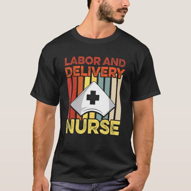 Labour And Delivery Nurse Mentors L D Nursing Rn 1 T-Shirt (Front)