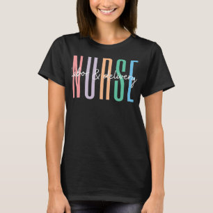 Labour and Delivery Nurse  T-Shirt