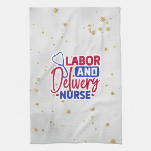 Labour and Delivery Nurse Tea Towel