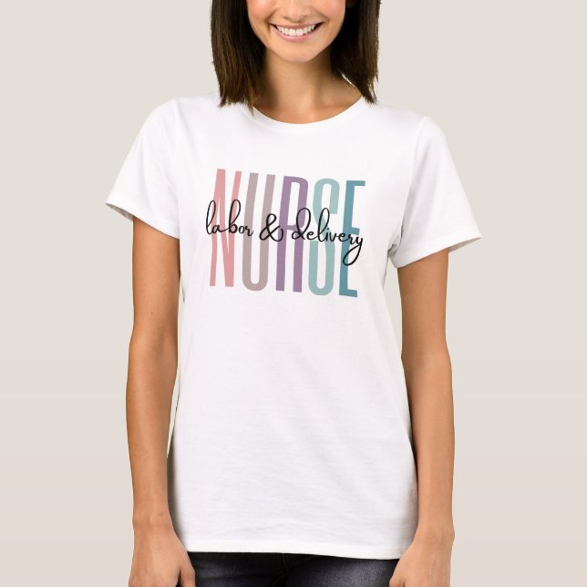 Labour and Delivery Nurse TShirt (Front)