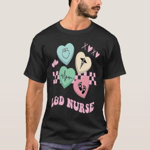 Labour and Delivery Nurse Valentine's Day L&D Nurs T-Shirt