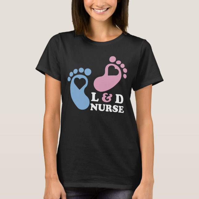 Labour and Delivery Nurses  T-Shirt (Front)