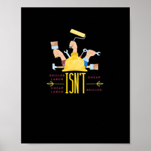 Labour Art Design Classic - Skilled Labour Isn’t C Poster