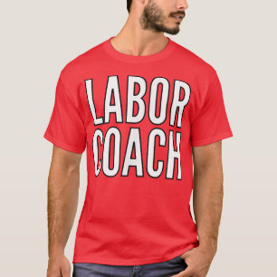 Labour Coach ShirtPregnancy Announcement Shirts358 T-Shirt