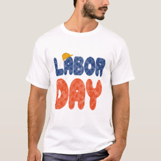 Labour Day All Workers Labours Day T-Shirt