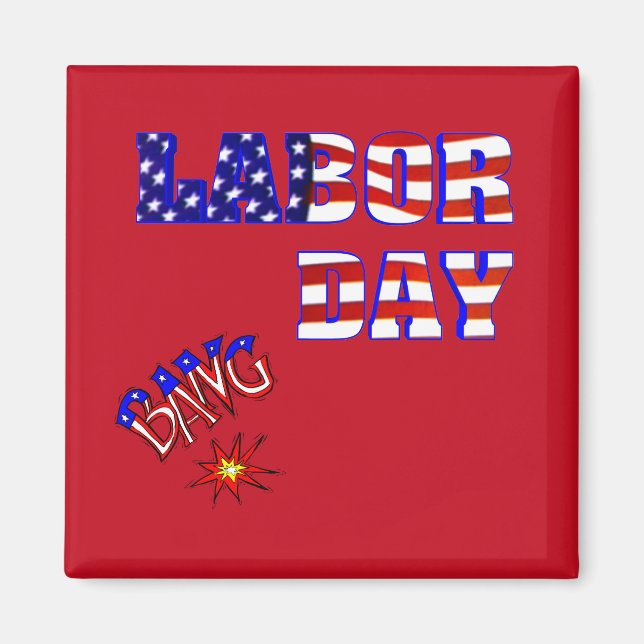 Labour Day Bang - Magnet (Front)