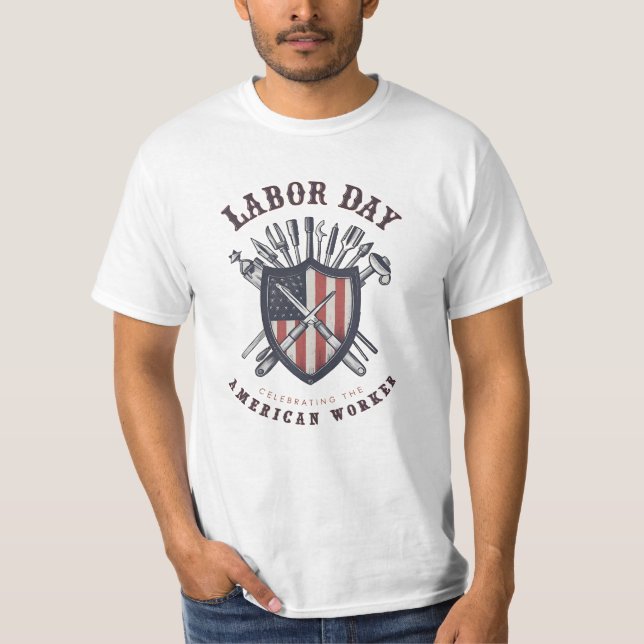Labour Day: Celebrating the American Worker T-Shirt (Front)
