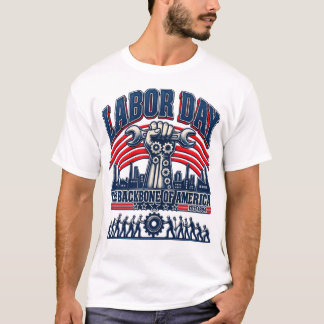 Labour Day Clothes - The Backbone Of America Vinta T-Shirt