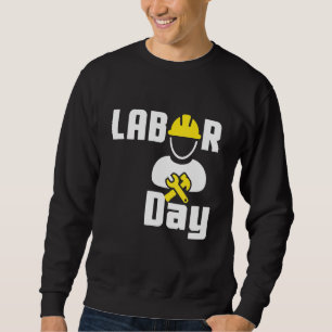 Labour Day Happy Union Worker Engineer Tools Sweatshirt