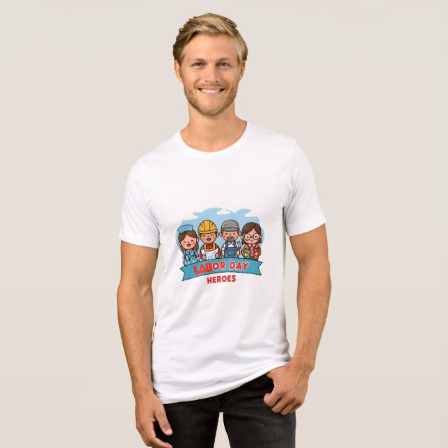 labour day Heroes Tri-Blend Shirt (Front Full)