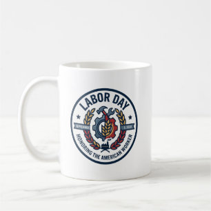 Labour Day Honouring The American Worker Coffee Mug