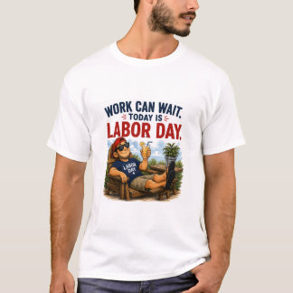Labour Day Humour T-shirt 