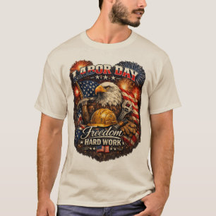 Labour Day Pride – Honouring Hard Work Patriotic T T-Shirt