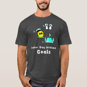 Labour Day Weekend Goals Funny Camping Beach T-Shirt
