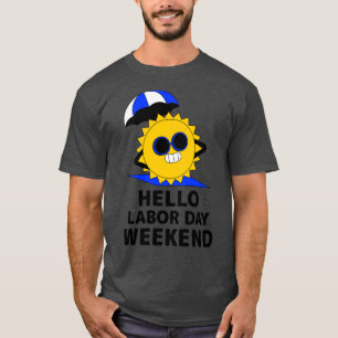Labour Day Weekend Sunshine Funny Summer Holiday T-Shirt