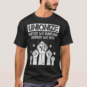 Labour Day Worker Unionise United We Bargain Divid T-Shirt