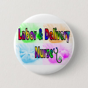 Labour & Delivery Nurse 6 Cm Round Badge