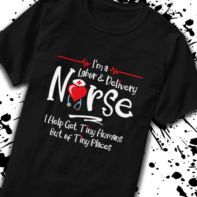 Labour Delivery Nurse Gift - RN Nurse - LD Nurse T-Shirt (Creator Uploaded)