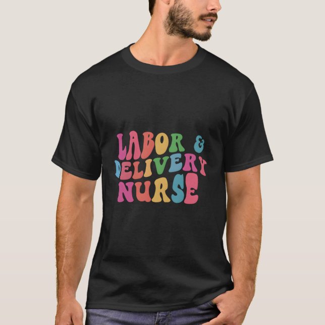 Labour Delivery Nurse T-Shirt (Front)