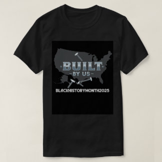Labour, Legacy, & Liberation: Built By Us T-Shirt