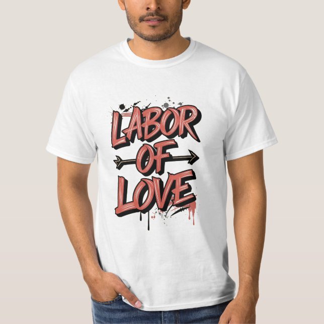 Labour of Love T-Shirt (Front)