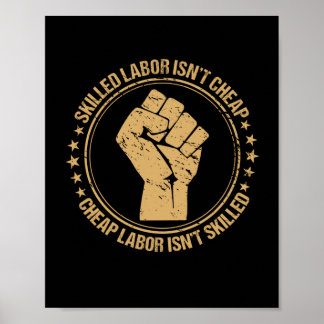 Labour Union Strong Skilled Labour Isn't Cheap Lab Poster