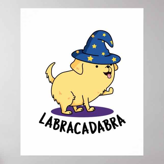 Labra-cadabra Funny Labrador Dog Pun  Poster (Front)