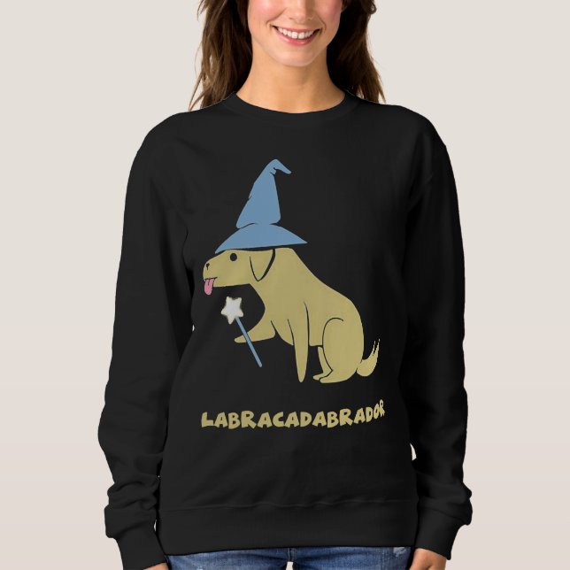 Labracadabrador Magic Dog Sweatshirt (Front)
