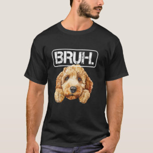 Labradoodle Bruh Funny Dog Lover T-Shirt