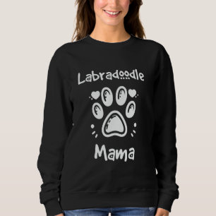 Labradoodle Mama Labrador Retriever Poodle Mix Dog Sweatshirt
