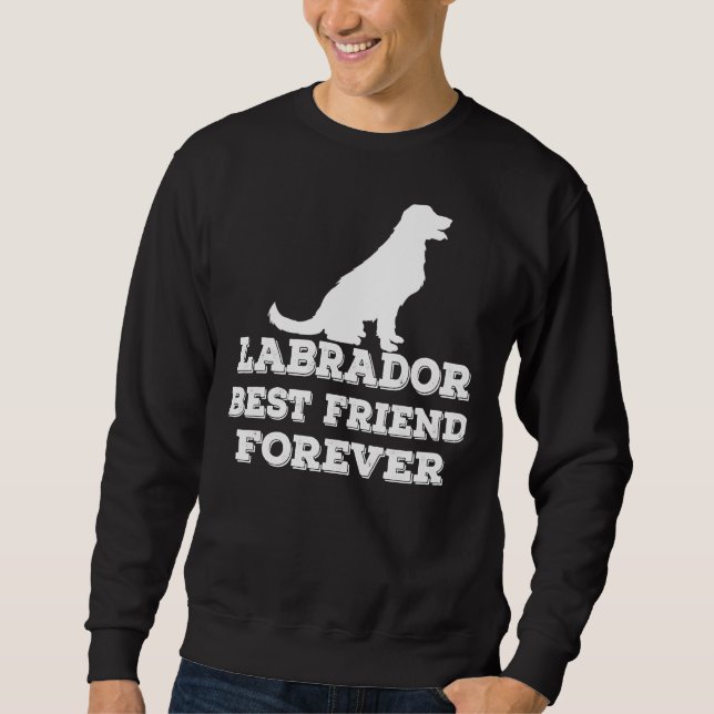 Labrador Best Friends Forever Sweatshirt (Front)