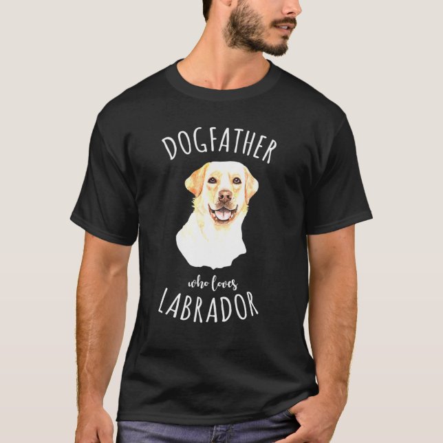 Labrador Dad - Dogfather - Best Dog Owner T-Shirt (Front)