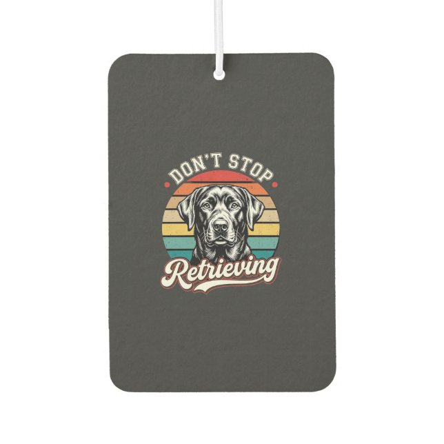 Labrador Don't Stop Retrieving Retro Dog Car Air Freshener (Front)